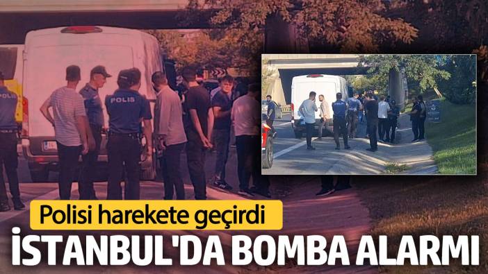 İstanbul'da bomba alarmı! Polisi harekete geçirdi