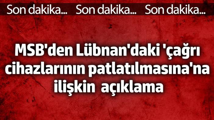 Lübnan'daki 'çağrı cihazlarının patlatılmasına'na ilişkin MSB'den açıklama