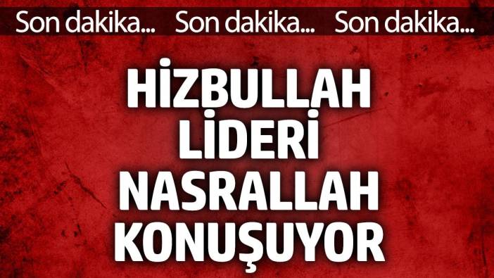 Hizbullah lideri Nasrallah konuşuyor