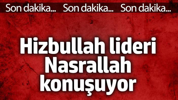 Hizbullah lideri Nasrallah konuşuyor