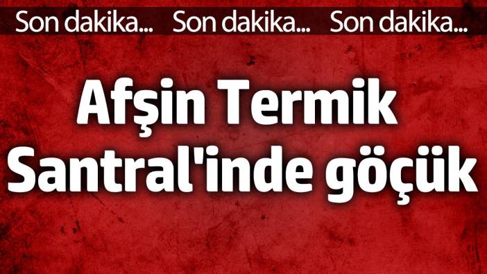 Afşin Termik Santral'inde göçük