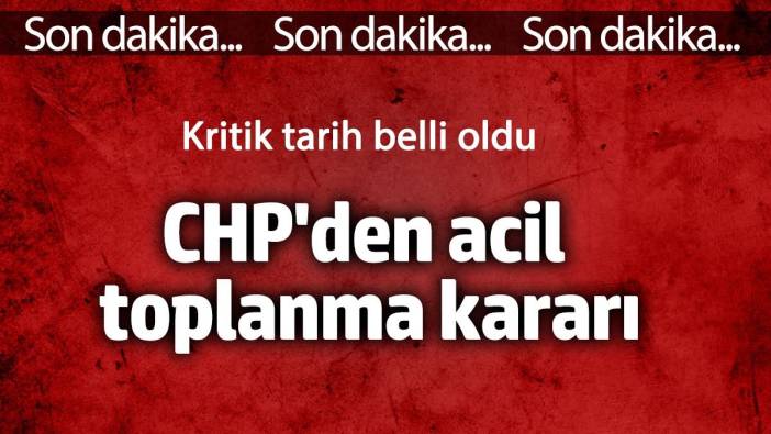 CHP'den kritik toplantı