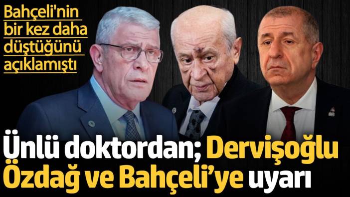 Devlet Bahçeli'nin bir kere daha düştüğünü açıklamıştı. Dr. Bilgehan Bilge'den Dervişoğlu, Özdağ ve Bahçeli'ye uyarı