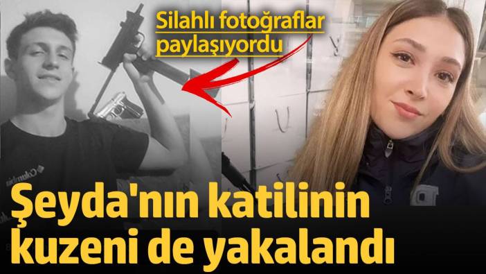 Polis Şeyda Yılmaz'ı şehit eden Yunus Emre Geçti'nin polis kuzeni de polis tarafından yakalandı