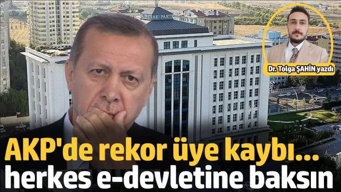 AKP'de rekor üye kaybı, herkes e-devletini kontrol etsin!