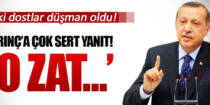 Erdoğan'dan Bülent Arınç'a sert yanıt: O zat...