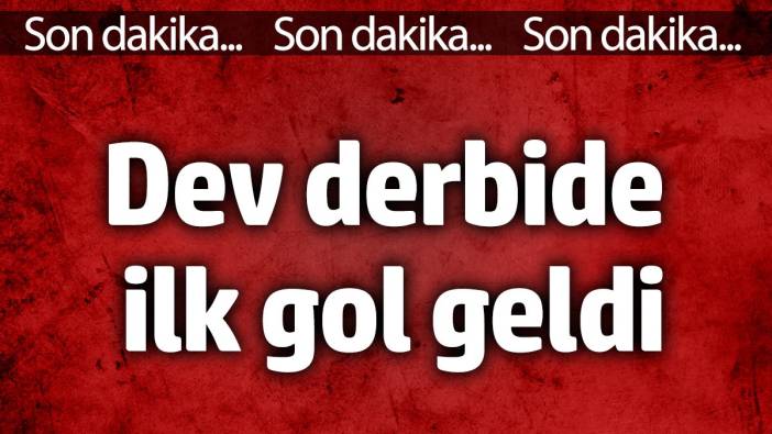 Dev derbide ilk gol geldi