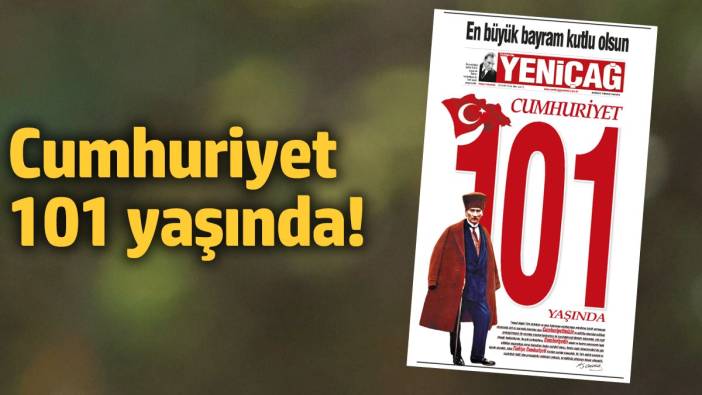 Yeniçağ Gazetesi: Cumhuriyet 101 yaşında!