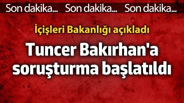 SON DAKİKA: Tuncer Bakırhan'a soruşturma başlatıldı