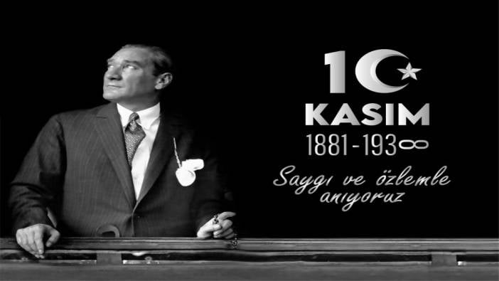 10 Kasım Atatürk’ü anma günü mesajı