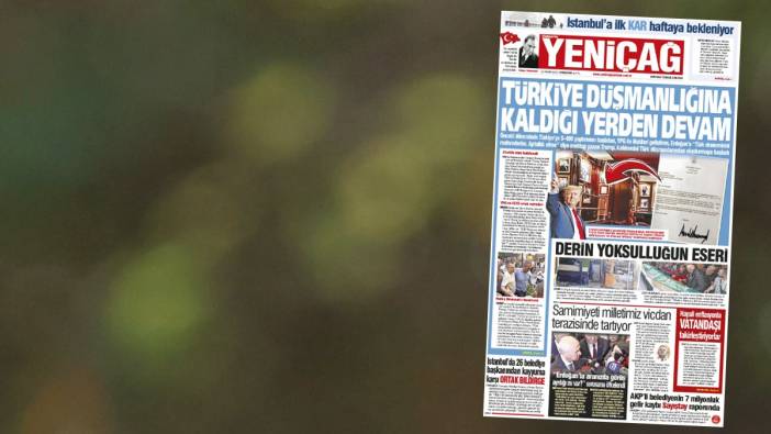 Yeniçağ Gazetesi: Türkiye düşmanlığına kaldığı yerden devam