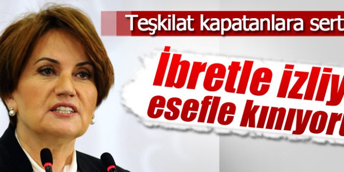 Akşener'den Çok Sert Tepki