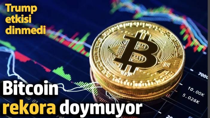 Bitcoin rekora doymuyor. Trump etkisi dinmedi