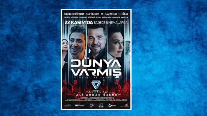 'Dünya Varmış'  filmi yarın vizyonda