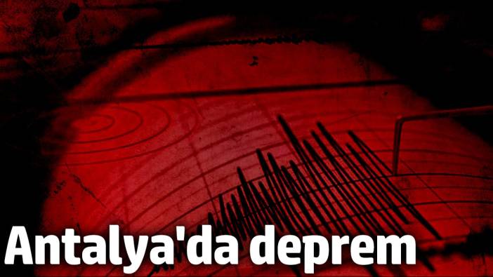 Antalya'da korkutan deprem (29 Kasım 2024)