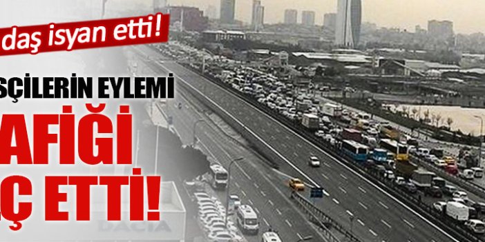 Servisçiler yolu kapattı, İstanbul trafiği felç oldu!