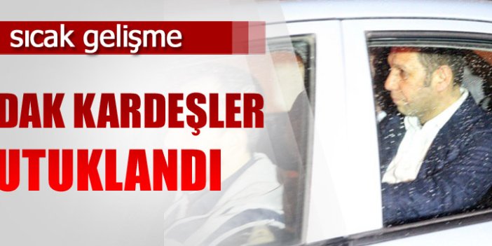 Boydak kardeşler tutuklandı