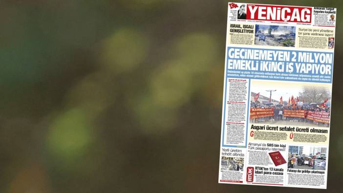 Yeniçağ Gazetesi: Geçinemeyen 2 milyon emekli ikinci iş yapıyor