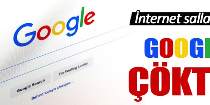 Google, Gmail ve YouTube çöktü!