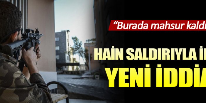 Hain saldırıyla ilgili yeni iddia!