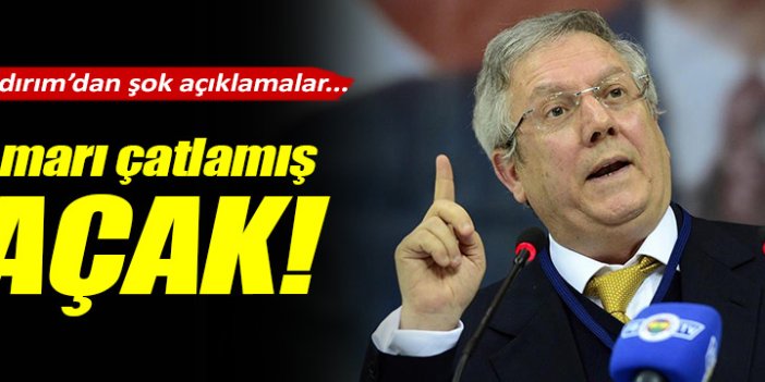 Aziz Yıldırım'dan çok sert açıklama
