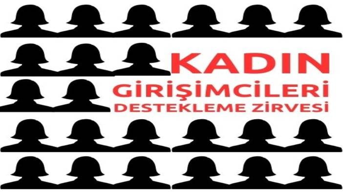 Kadın Girişimcileri Destekleme Zirvesi'nin tarihi belli oldu