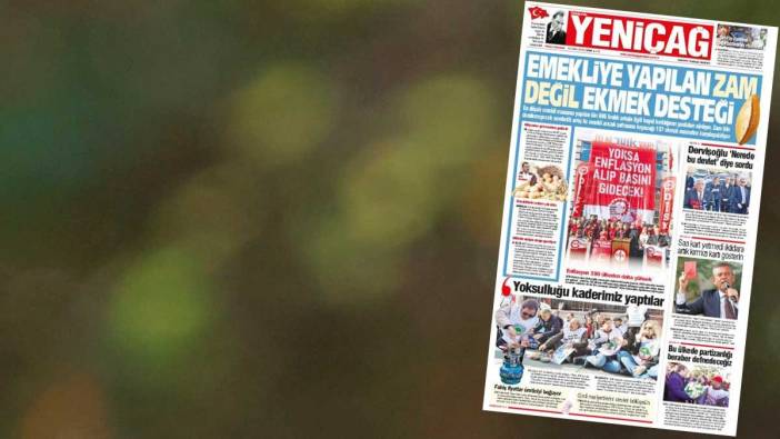 Yeniçağ Gazetesi: Emekliye yapılan zam değil ekmek desteği