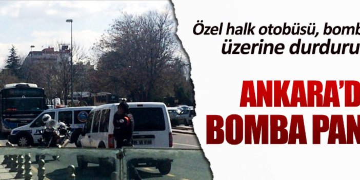 Ankara’da halk otobüsüne bomba ihbarı