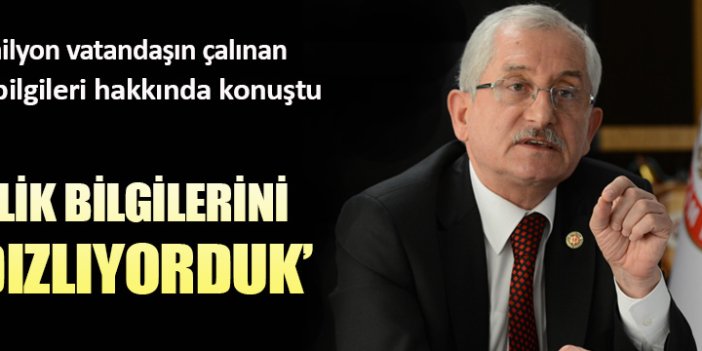 YSK Başkanı'ndan kimlik bilgileriyle ilgili açıklama