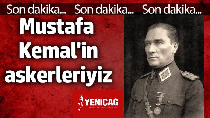 "Mustafa Kemal'in askerleriyiz" diyen 5 teğmenin ihraç kararını kınıyoruz