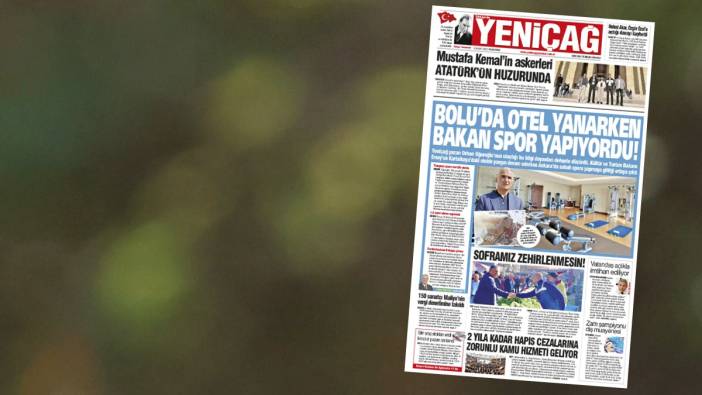 Yeniçağ Gazetesi: Bolu’da otel yanarken Bakan spor yapıyordu!