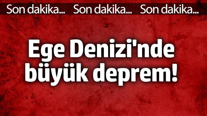 Ege Denizi'nde büyük deprem! (3 Şubat 2025)