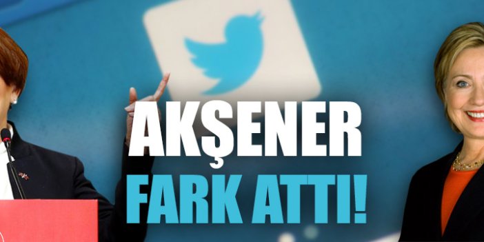 Akşener’in sosyal medya paylaşımları Clinton’ı Geçti