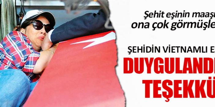 Şehidin Vietnamlı eşinden duygulandıran teşekkür