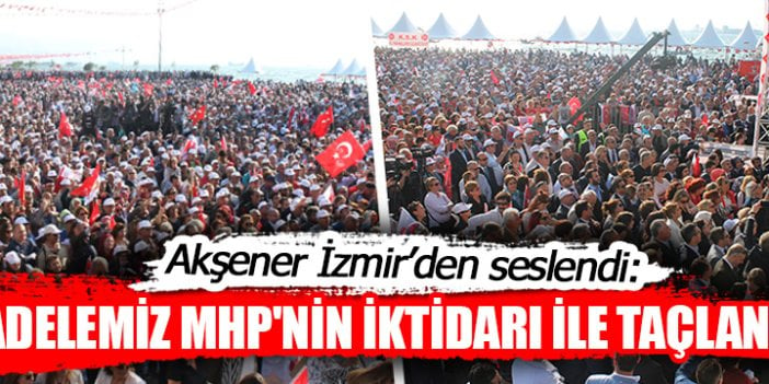 Mücadelemiz MHP'nin iktidarı ile taçlanacak!