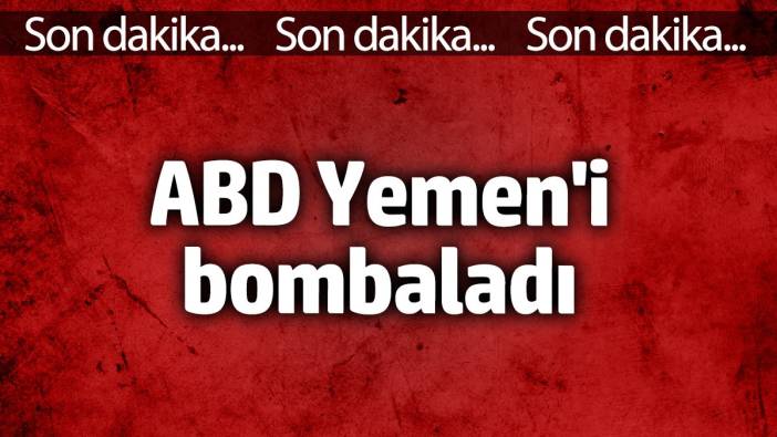 ABD Yemen'i bombaladı