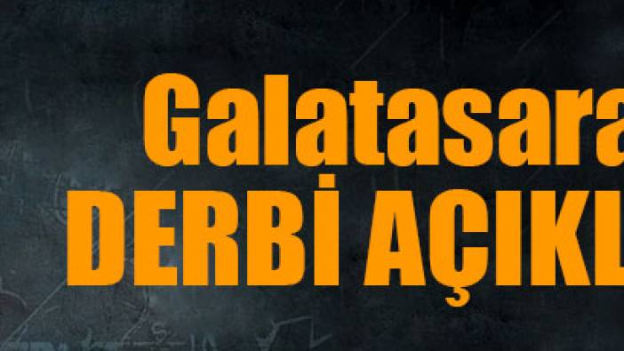 Galatasaray'dan derbi açıklaması