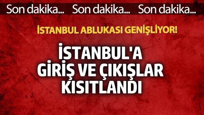 İstanbul'da giriş ve çıkışlar kısıtlandı! İmamoğlu ablukası büyüyor