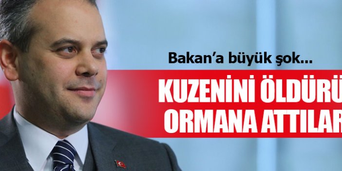 Çağatay Kılıç’ın kuzenini öldürüp ormana attılar