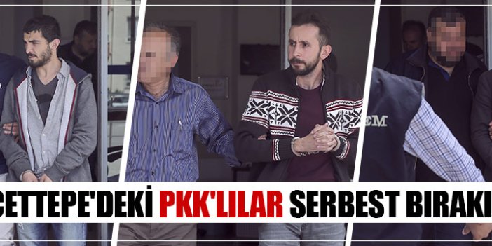 Hacettepe'deki PKK'lılar serbest bırakıldı