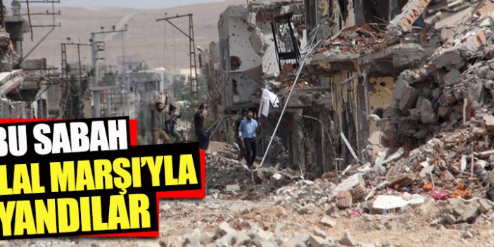 Bu sabah İstiklal Marşı ile uyandılar