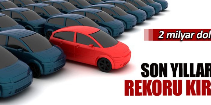 Otomotiv, mayıs ayında son üç yılın ihracat rekorunu kırdı