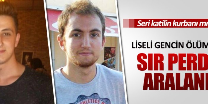 Liseli gencin ölümündeki sır perdesi aydınlandı