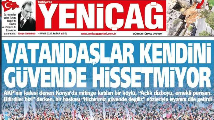 Yeniçağ Gazetesi: Vatandaşlar kendini güvende hissetmiyor