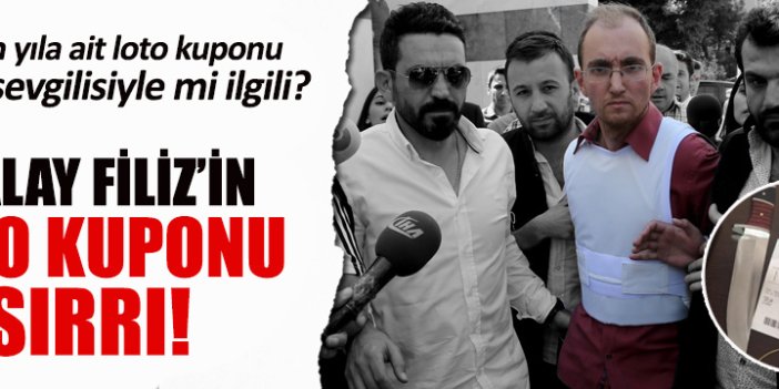 Atalay Filiz’in çantasından çıkan loto kuponunun sırrı!
