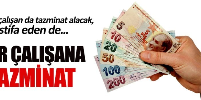 Her çalışana tazminat