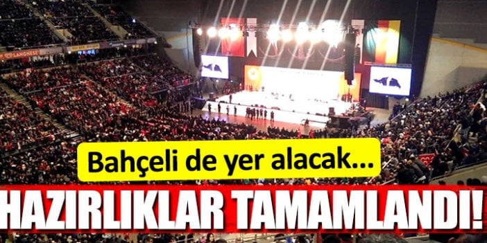 Kurultay hazırlıkları tamamlandı!