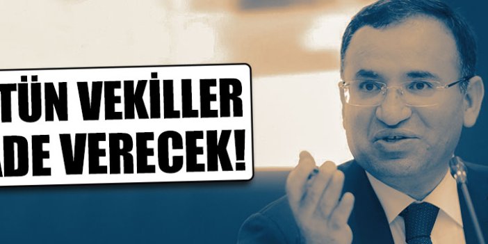 Bozdağ: Bütün vekiller ifadeye gidecek