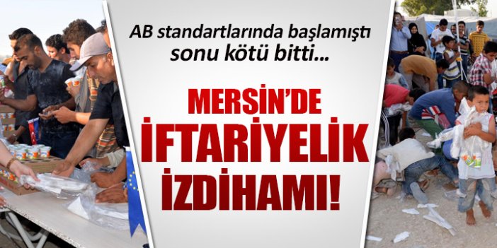 Mersin'de mültecilerin iftariyelik izdihamı!