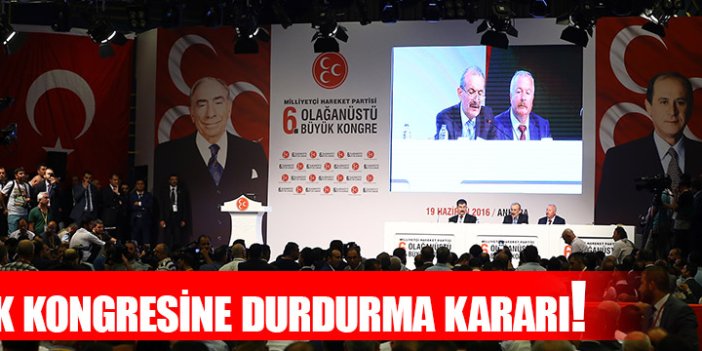 MHP kongresine durdurma kararı!